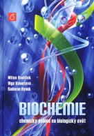 Biochemie: chemický pohled na biologický svět